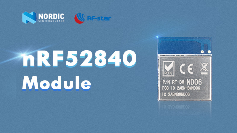 Bref aperçu des modules nRF52840 BLE 5.0 avec une petite taille et des performances stables